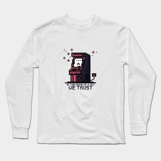 In The Name of 8-bit We Trust Long Sleeve T-Shirt